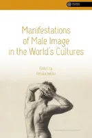 Okładka: Manifestations of Male Image in the World’s Cultures