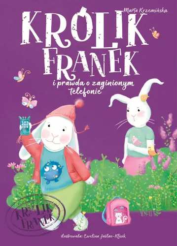 Okładka: Królik Franek i prawda o zaginionym telefonie. Tom 3