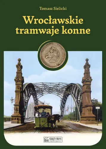 Okładka: Wrocławskie tramwaje konne
