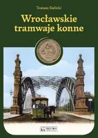 Okładka: Wrocławskie tramwaje konne