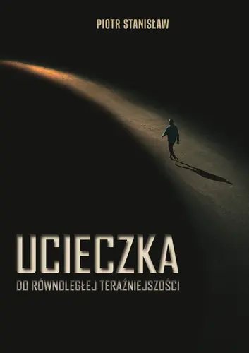 Okładka: Ucieczka do równoległej teraźniejszości