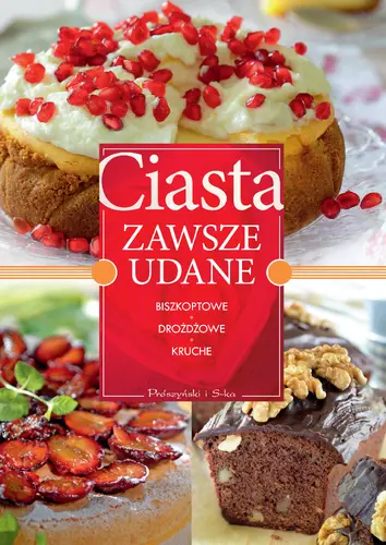 Okładka: Ciasta zawsze udane. Biszkoptowe, drożdżowe, kruche