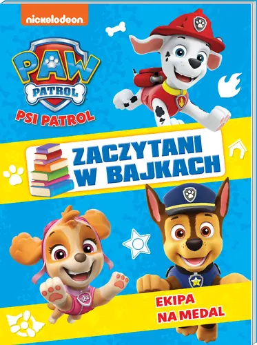 Okładka: Psi Patrol. Zaczytani w bajkach 3. Ekipa na medal