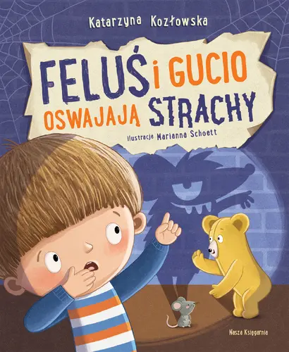 Okładka: Feluś i Gucio oswajają strachy