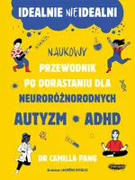 Okładka: Idealnie nieidealni. Naukowy przewodnik po dorastaniu z autyzmem i nie tylko
