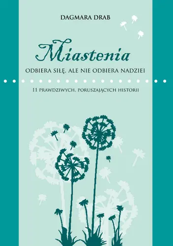 Okładka: Miastenia odbiera siłę, ale nie odbiera nadziei