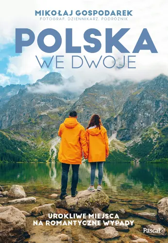 Okładka: Polska we dwoje. Urokliwe miejsca na romantyczne wypady
