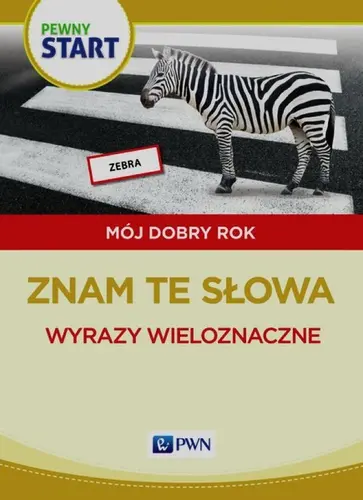 Okładka: Pewny start Mój dobry rok Znam te słowa Wyrazy wieloznaczne