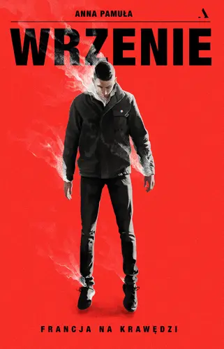 Okładka: Wrzenie. Francja na krawędzi