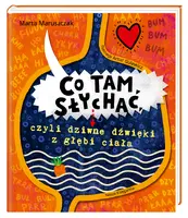 Okładka: Co tam słychać, czyli dziwne dźwięki z głębi ciała