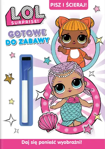 Okładka: L.O.L. Surprise! Pisz i ścieraj! Gotowe do zabawy