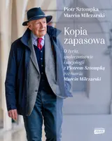 Okładka: Kopia zapasowa. O życiu, społeczeństwie i socjologii z Piotrem Sztompką rozmawia Marcin Milczarski