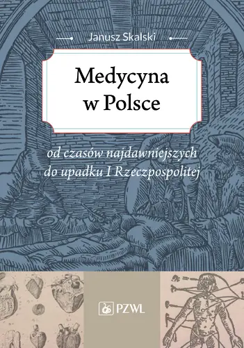 Okładka: Medycyna w Polsce od czasów najdawniejszych do upadku I Rzeczpospolitej