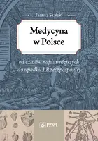 Okładka: Medycyna w Polsce od czasów najdawniejszych do upadku I Rzeczpospolitej
