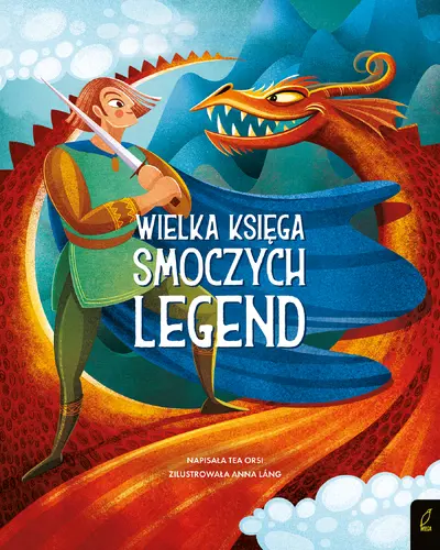 Okładka: Fantastyczne stworzenia. Wielka księga smoczych legend