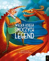 Okładka: Fantastyczne stworzenia. Wielka księga smoczych legend