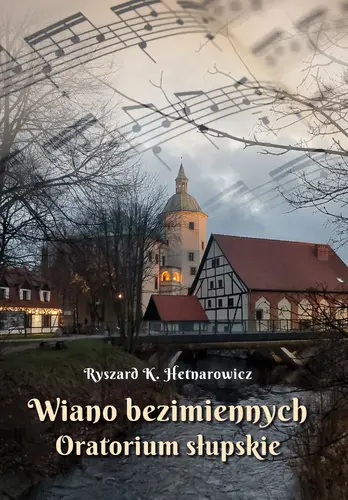 Okładka: Wiano bezimiennych. Oratorium słupskie