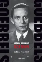 Okładka: Goebbels. Dzienniki. Tom 3: 1943-1945