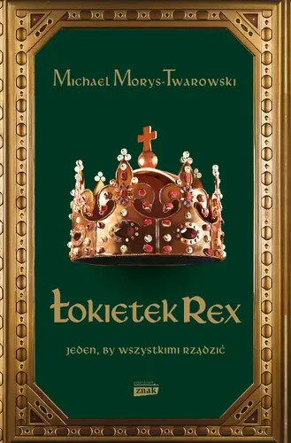 Okładka: Łokietek Rex. Jeden, by wszystkimi rządzić