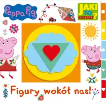Okładka: Peppa Pig. Jaki to kształt? Figury wokół nas!