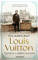 Okładka: Louis Vuitton. Opowieść o wielkim marzeniu