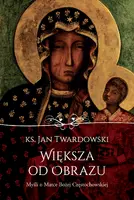 Okładka: Większa od obrazu. Myśli o Matce Bożej Częstochowskiej