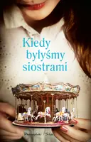 Okładka: Kiedy byłyśmy siostrami