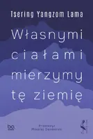 Okładka: Własnymi ciałami mierzymy tę ziemię