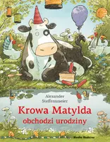 Okładka: Krowa Matylda obchodzi urodziny