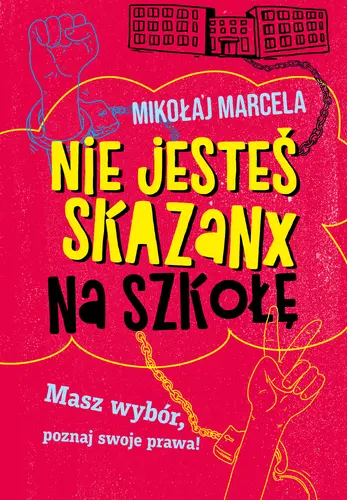 Okładka: Nie jesteś skazanx na szkołę