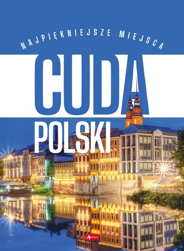 Okładka: Cuda Polski. Najpiękniejsze miejsca