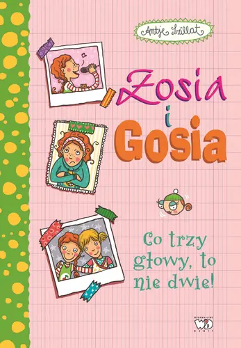 Okładka: Zosia i Gosia. Co trzy głowy, to nie dwie!