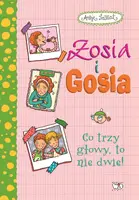 Okładka: Zosia i Gosia. Co trzy głowy, to nie dwie!