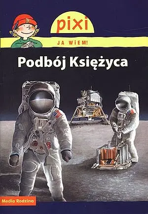 Okładka: Podbój Księżyca. Pixi Ja wiem!