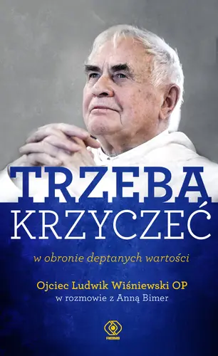 Okładka: TRZEBA KRZYCZEĆ w obronie deptanych wartości