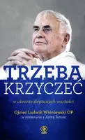 Okładka: TRZEBA KRZYCZEĆ w obronie deptanych wartości