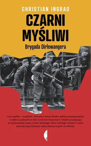 Okładka: Czarni myśliwi. Brygada Dirlewangera