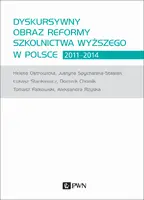 Okładka: Dyskursywny obraz reformy szkolnictwa wyższego w Polsce 2011-2014