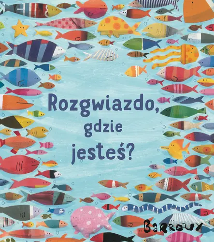 Okładka: Rozgwiazdo, gdzie jesteś?