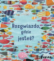 Okładka: Rozgwiazdo, gdzie jesteś?