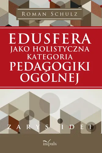 Okładka: Edusfera jako holistyczna kategoria pedagogiki ogólnej
