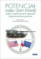 Okładka: Potencjał hard i soft power wobec współczesnych zagrożeń bezpieczeństwa państwa