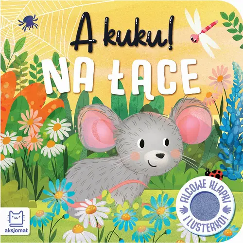 Okładka: A kuku! Na łące. Filcowe klapki i lusterko