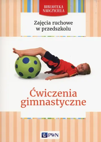 Okładka: Zajęcia ruchowe w przedszkolu Ćwiczenia gimnastyczne