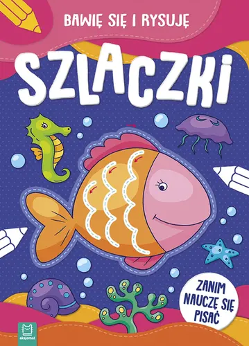 Okładka: Szlaczki - bawię się i rysuję. Zanim nauczę się pisać