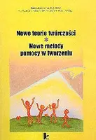 Okładka: Nowe teorie twórczości. Nowe metody pomocy w tworzeniu.