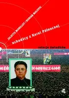 Okładka: Uchodźcy z Korei Północnej. Relacje świadków