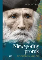 Okładka: Niewygodny prorok. Biografia ks. Jana Ziei