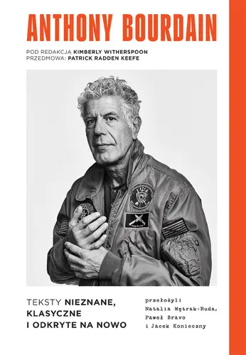 Okładka: Anthony Bourdain. Teksty nieznane, klasyczne i odkryte na nowo