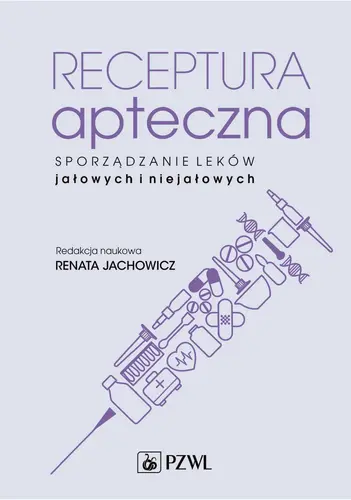 Okładka: Receptura apteczna. Sporządzanie leków jałowych i niejałowych